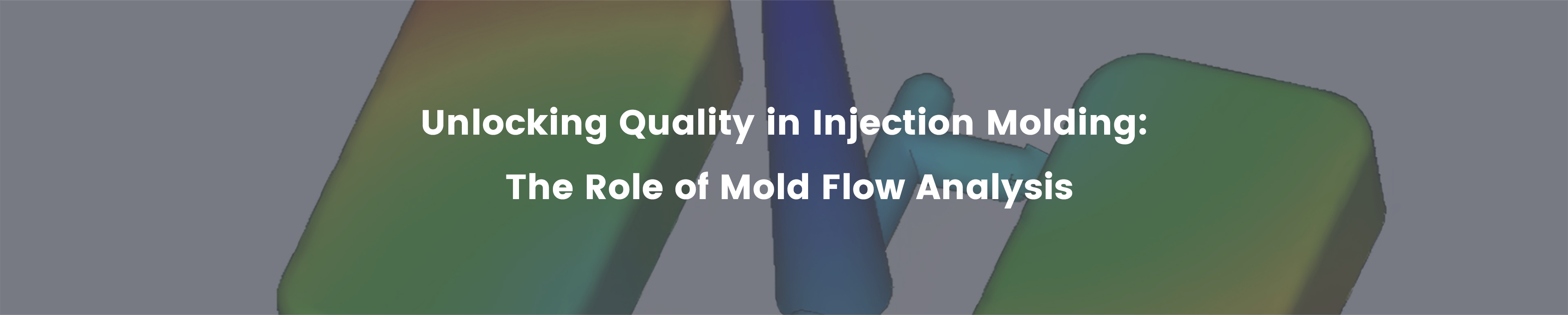 Unlocking Quality in Injection Molding: The Role of Mold Flow Analysis